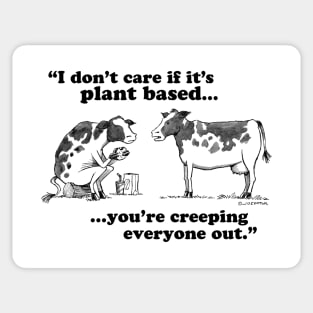 I Don’t Care If It’s Plant Based Sticker